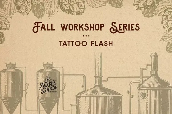 Fall Workshop Series flyer for the Tattoo Flash Workshop at Avant Garde Aleworks